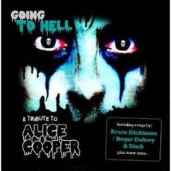 Alice Cooper : Going to Hell : A Tribute to Alice Cooper